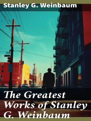 cover image of The Greatest Works of Stanley G. Weinbaum
